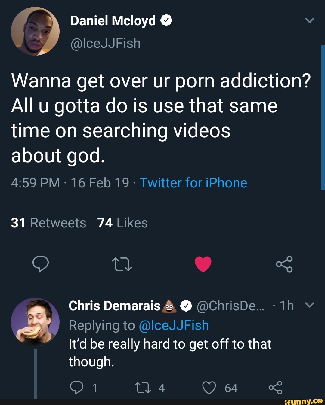 Wanna get over ur porn addiction? A” u gotta do is use that same time on  searching videos - iFunny Brazil