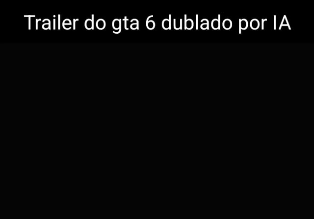 Dublado! Trailer de GTA 6 recebeu dublagem em português em três