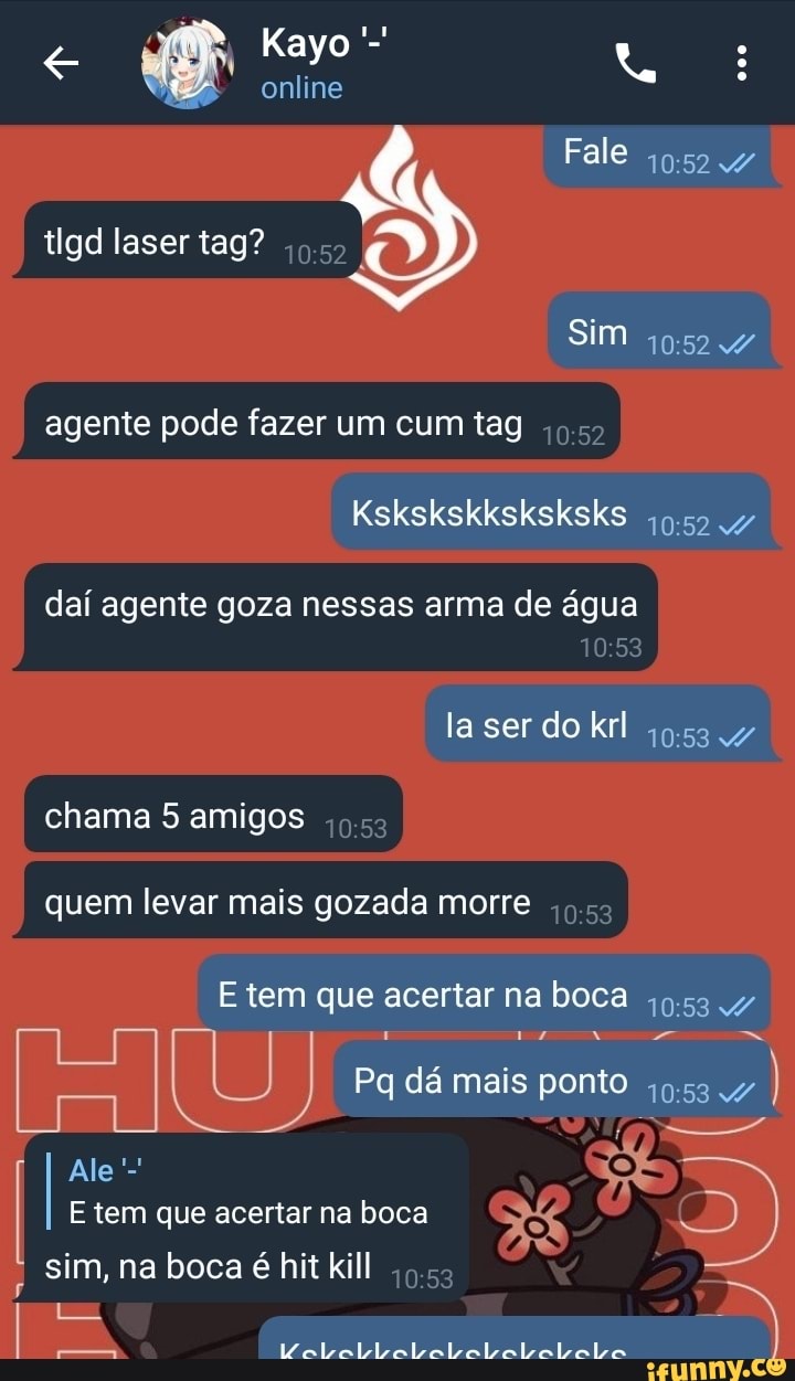 Kayo online Fale tIgd laser tag? o) Sim agente pode fazer um cum tag  Kskskskksksksks daí