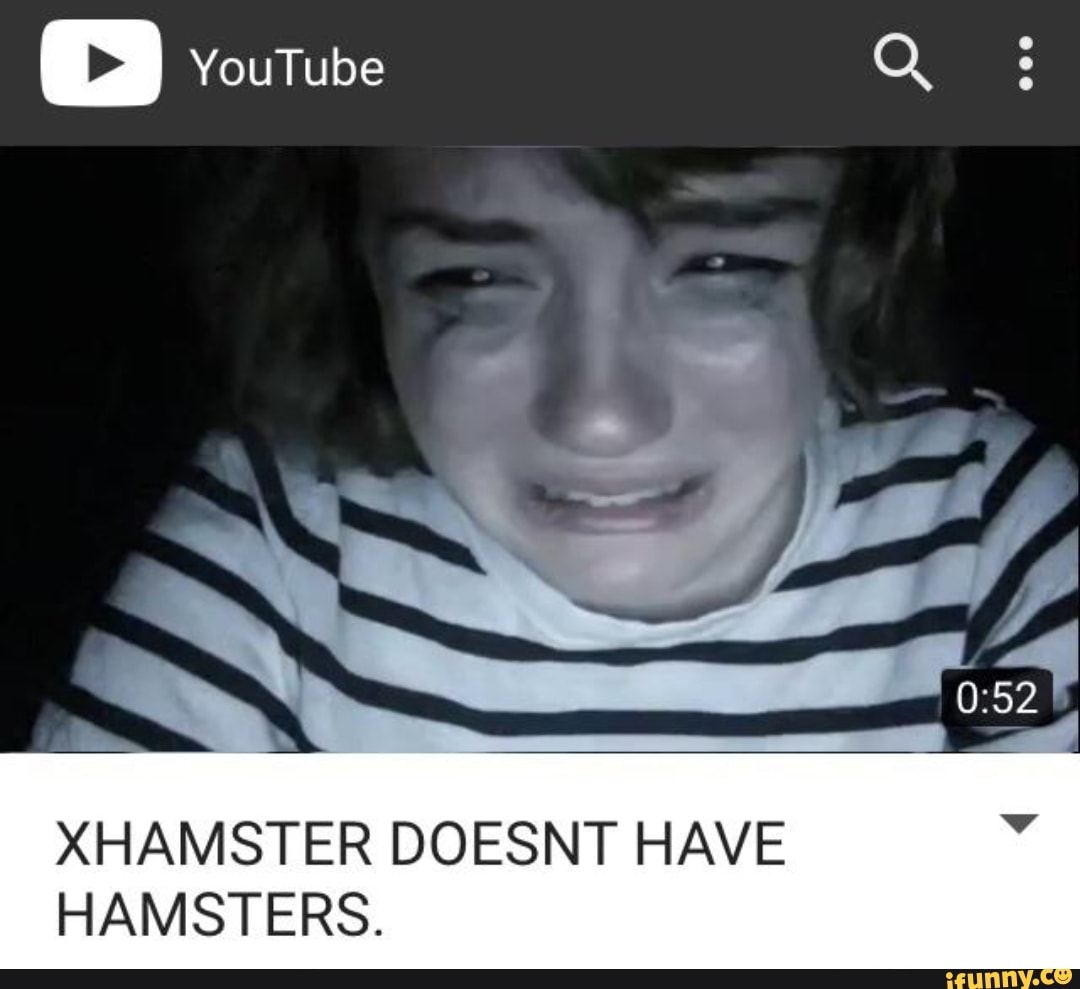 Xhamster doesnt have hamsters