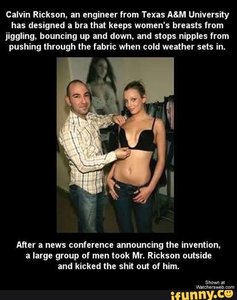 Calvin Rickson, an engineer from Texas University has designed a bra that  keeps women's breasts from