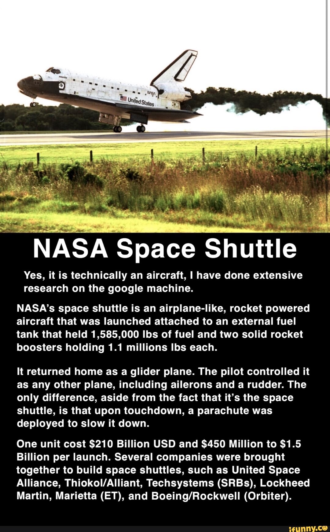 NASA Space Shuttle Yes, it is technically an aircraft, I have done