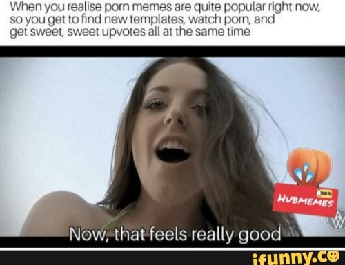 Pornmemes memes. Best Collection of funny Pornmemes pictures on iFunny  Brazil
