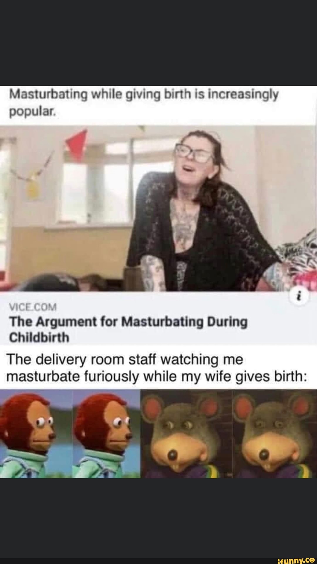 Masturbating while giving birth is increasingly popular The Argument for Masturbating  During Childbirth The delivery room staff watching me masturbate furiously  while my wife gives birth: - iFunny Brazil