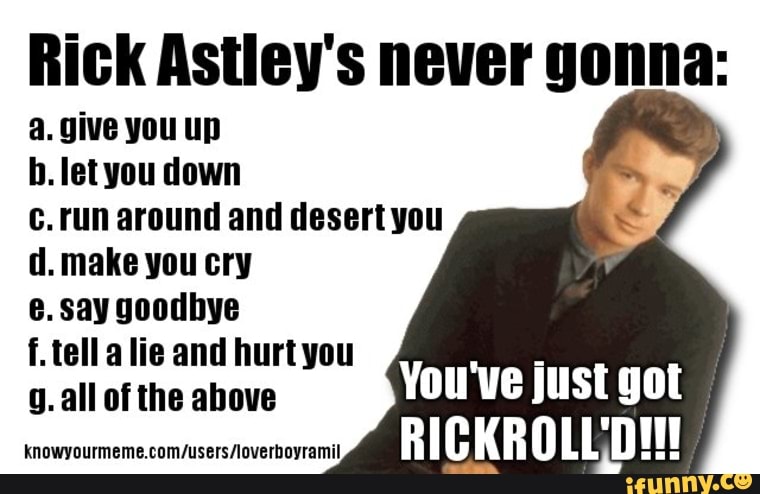 Never Gonna Run Around and Dessert You  Rick astley, Rick rolled, Never  gonna