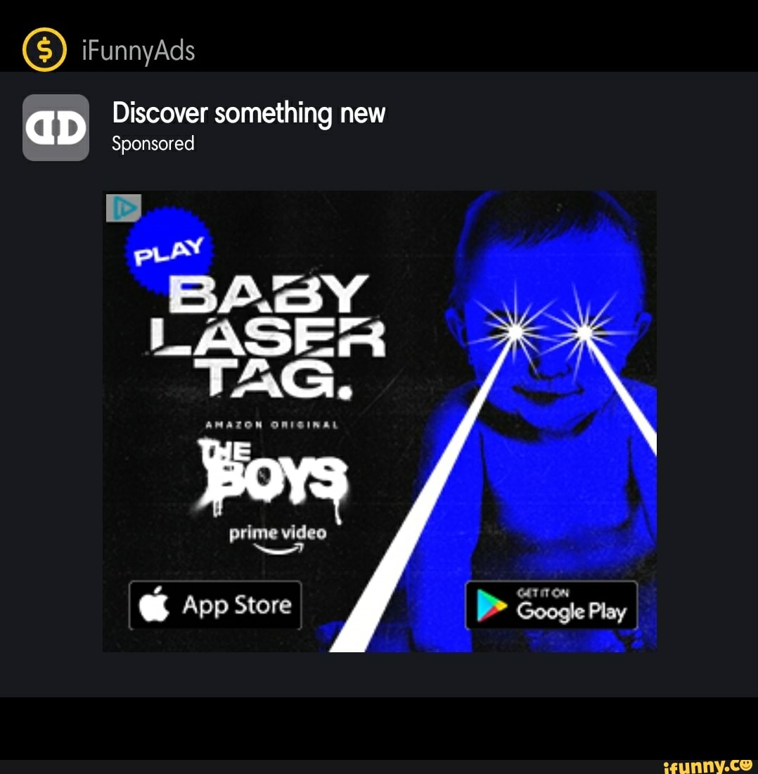 G) iFunnyAds aD Discover something new pray BABY LASER TAG. SHALOM OMIGINAL  prime video CAT IITON App Store Google Play - iFunny Brazil