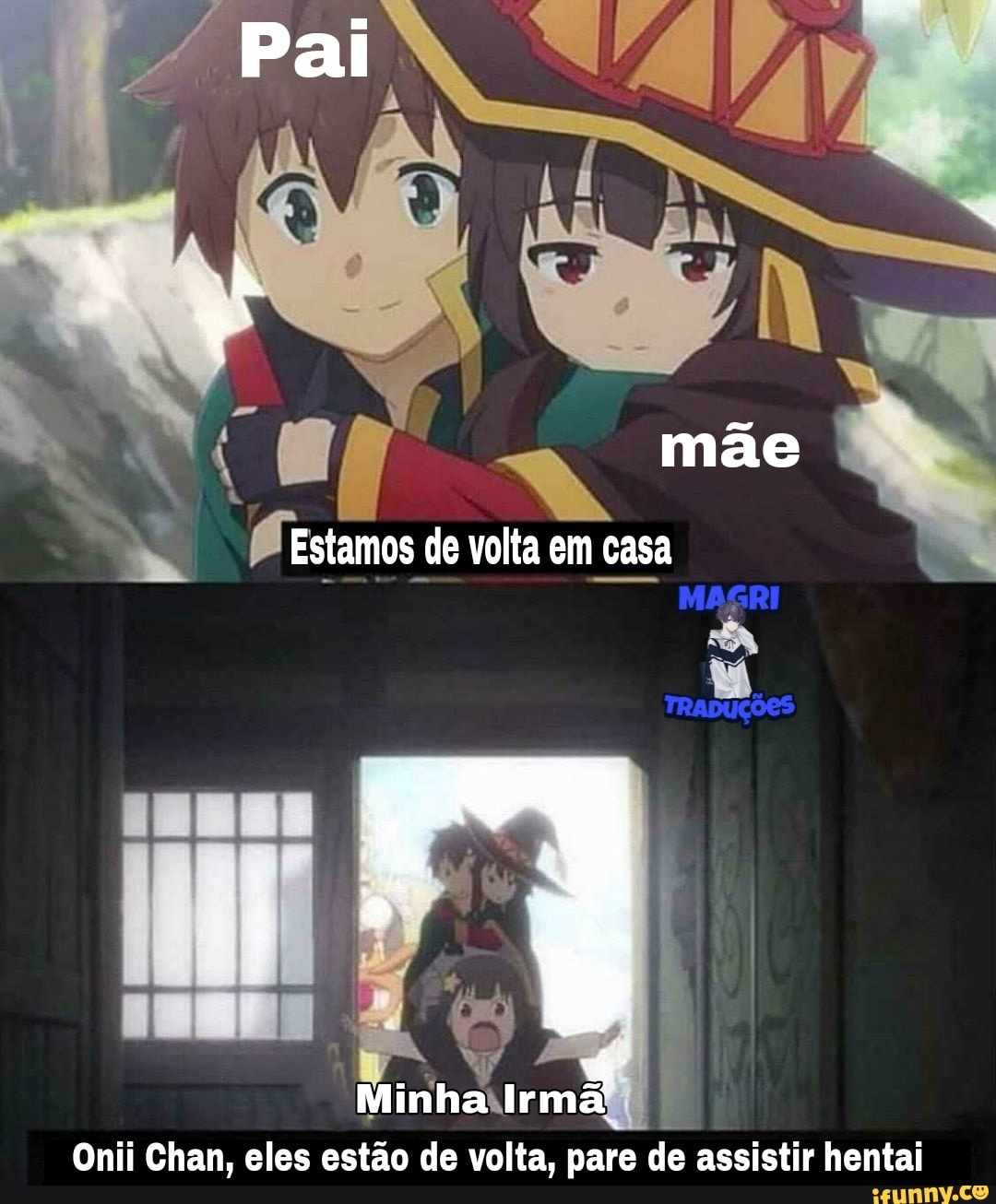 Mãe Estamos de volta em casa Minha Irmã Onii Chan, eles estão de volta,  pare de assistir hentai - iFunny Brazil