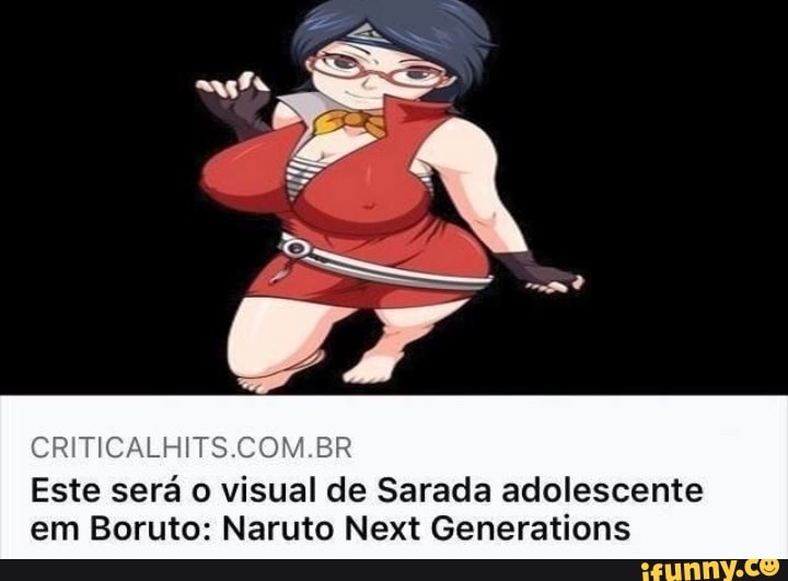 Quero só ver a cara dos haters de Boruto quando o anime acabar e lançar o  anime do filho de Boruto com a Sarada: Saruto: Next Generations - iFunny  Brazil