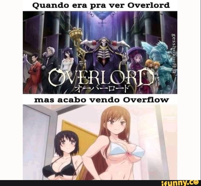 Vai lança a 5 temporada de overdose Overlord* OVERDOSE - iFunny Brazil