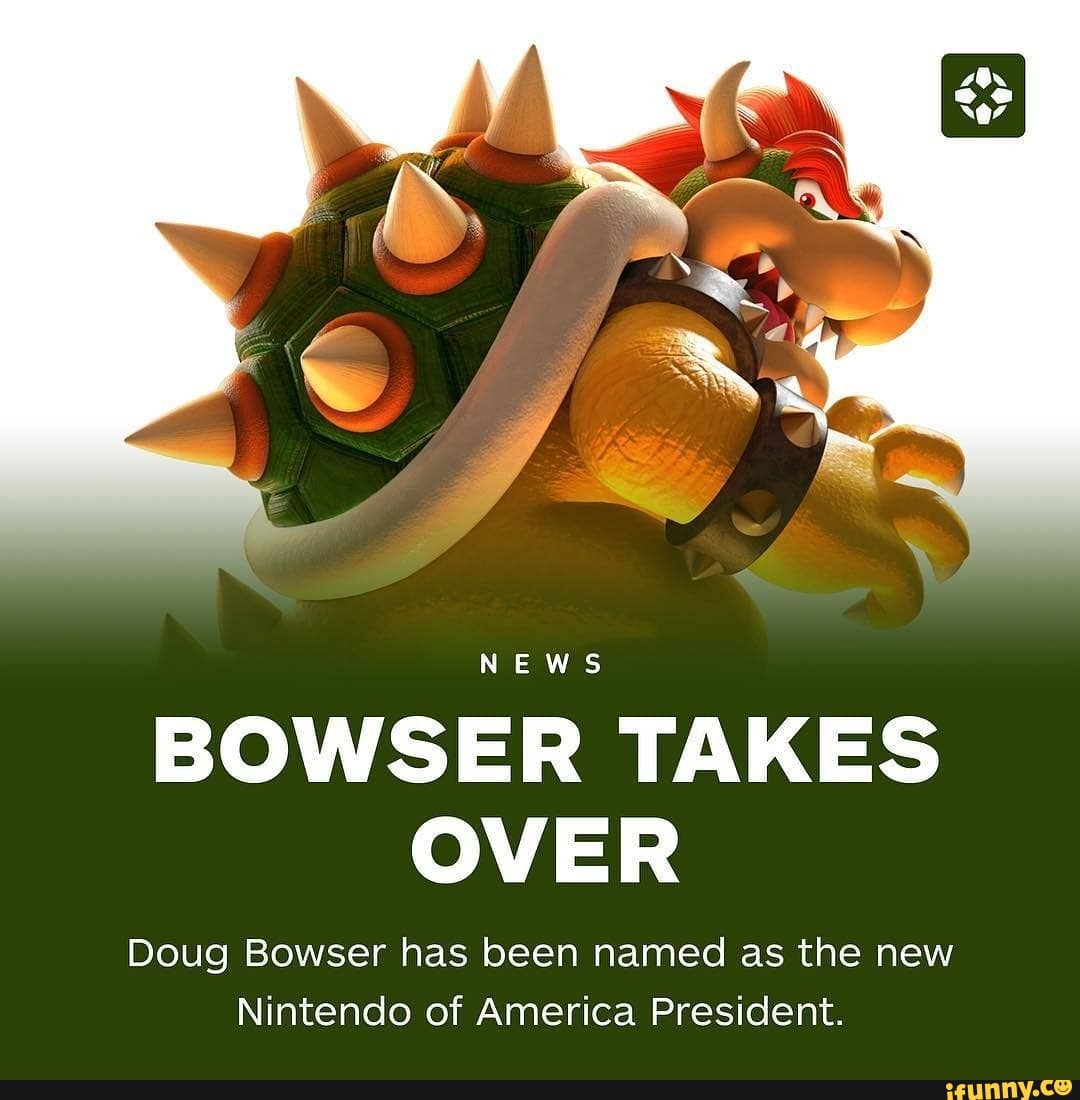 Bowser Is The New President Of Nintendo America! –