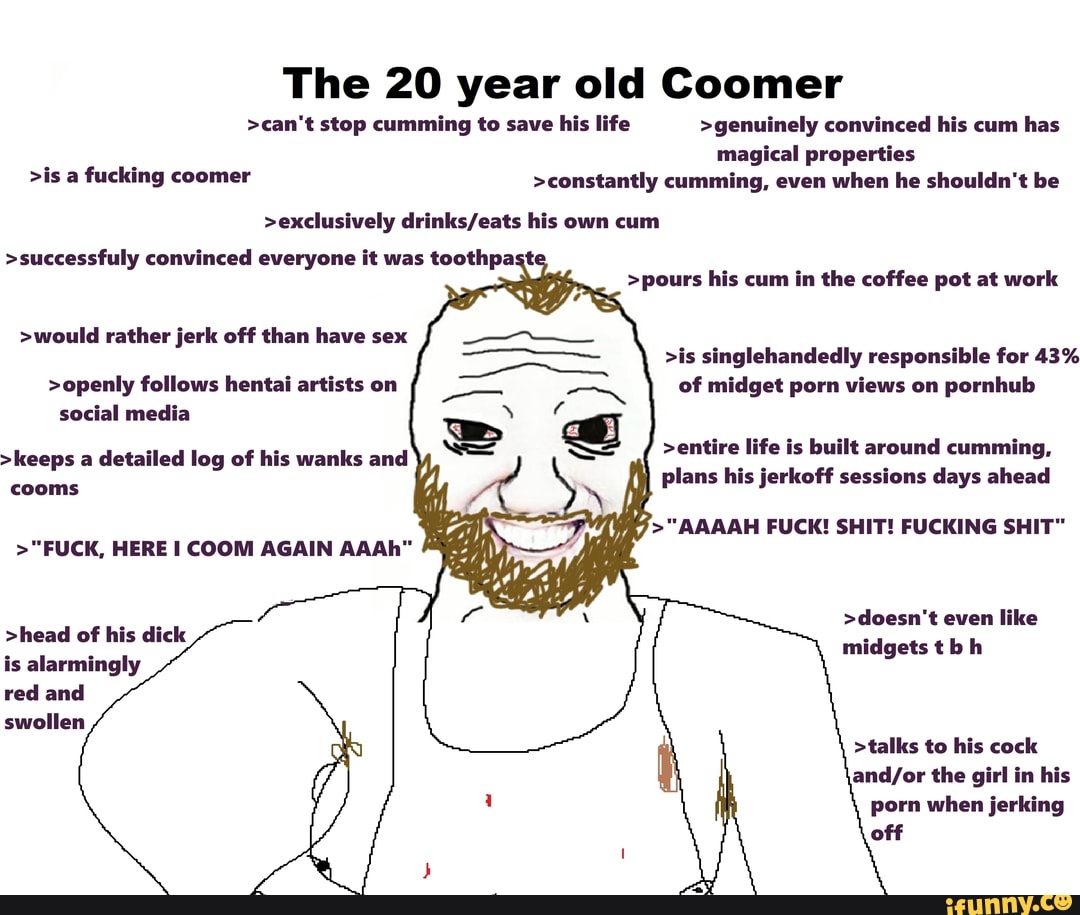 20 year old coomer : r/funny