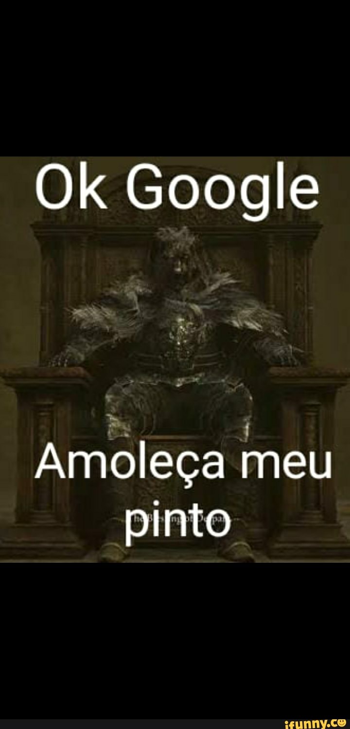 Ok Google Amoleça meu pinto - iFunny Brazil