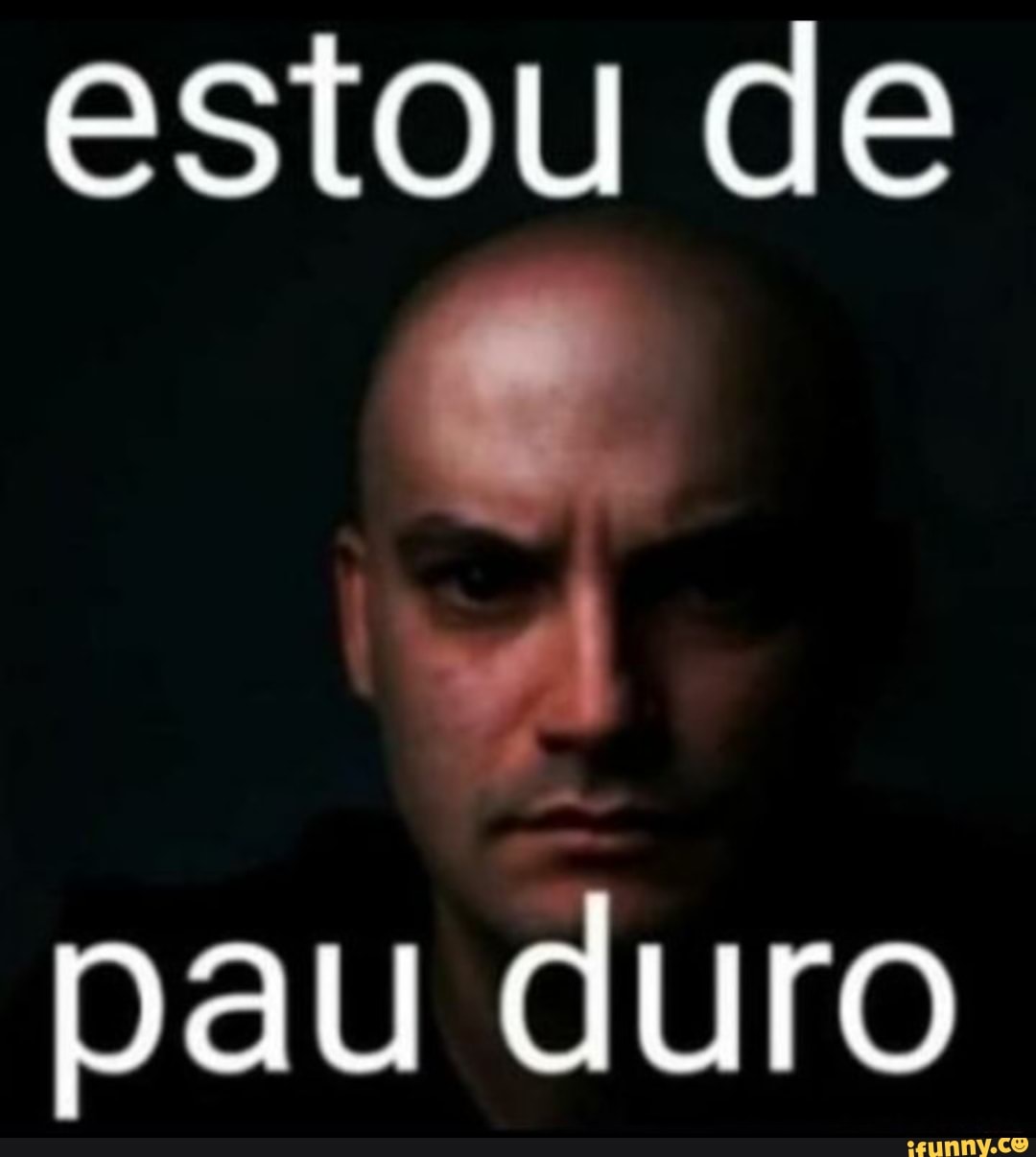 Estou De Pau Duro Ifunny Brazil 2007