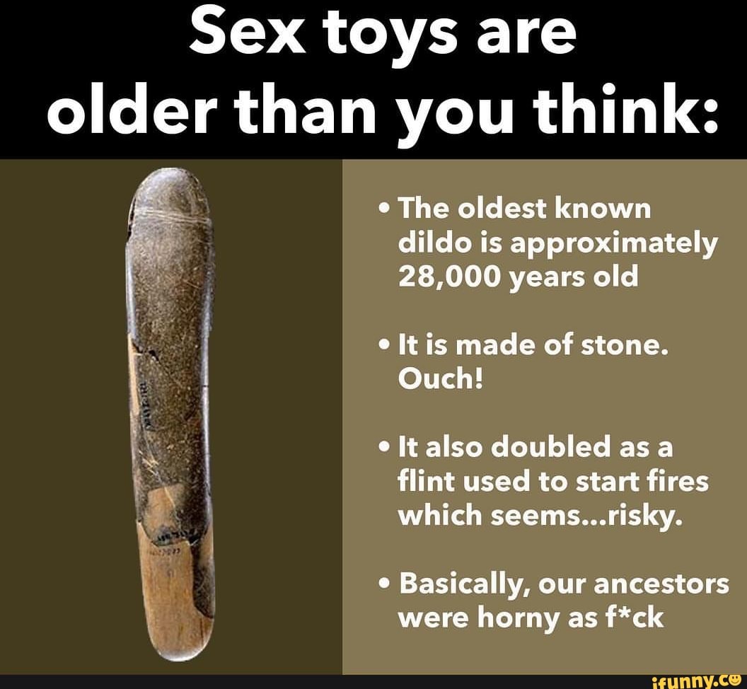 Sex toys are older than you think: - iFunny Brazil