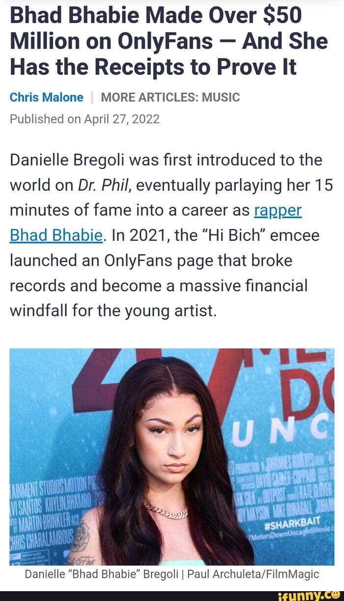 Bhad Bhabie Made Over $50 Million on OnlyFans - And She Has the Receipts to  Prove It