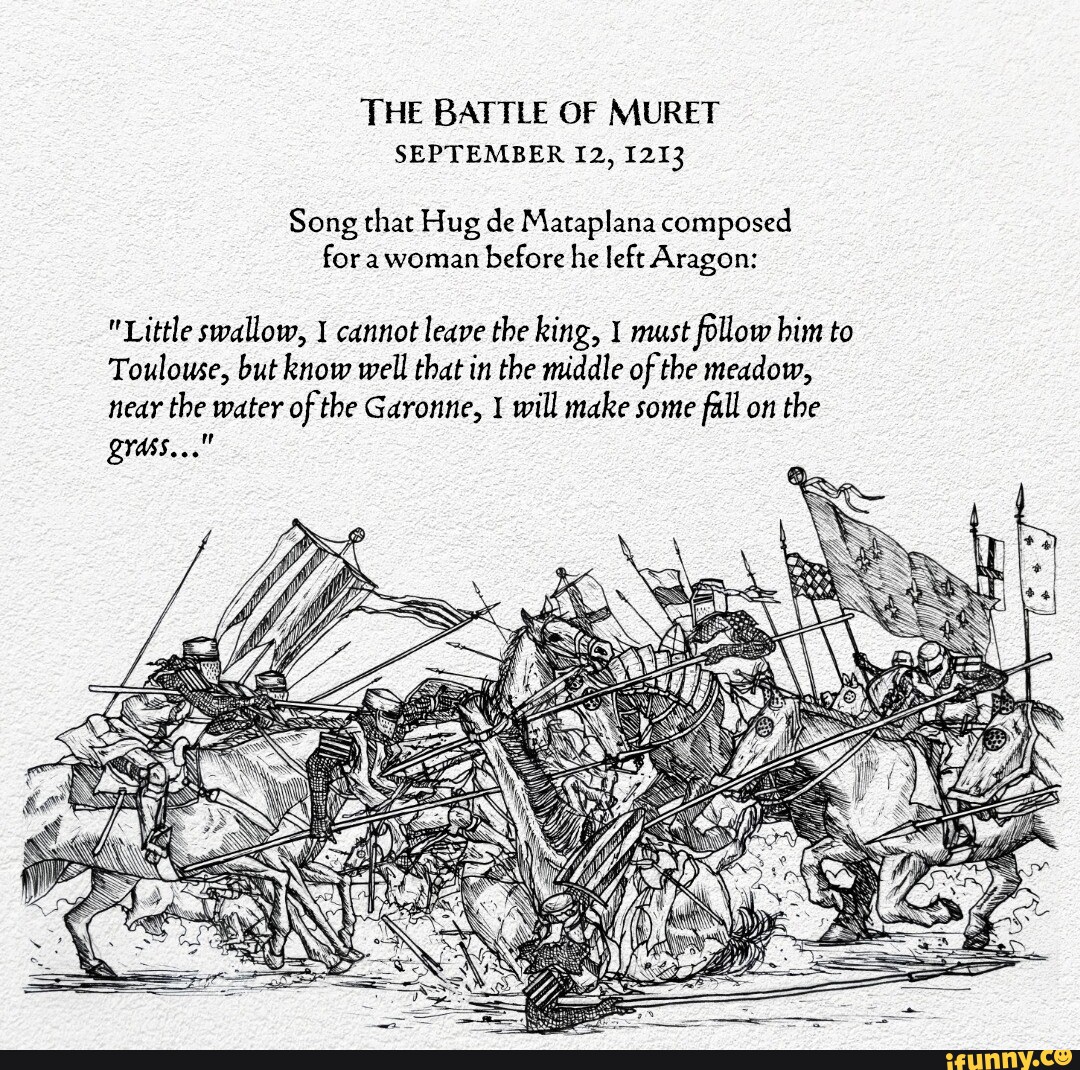 THE BATTLE OF MURET SEPTEMBER 2, 1213 Song that Hug de Mataplana composed  for awoman before