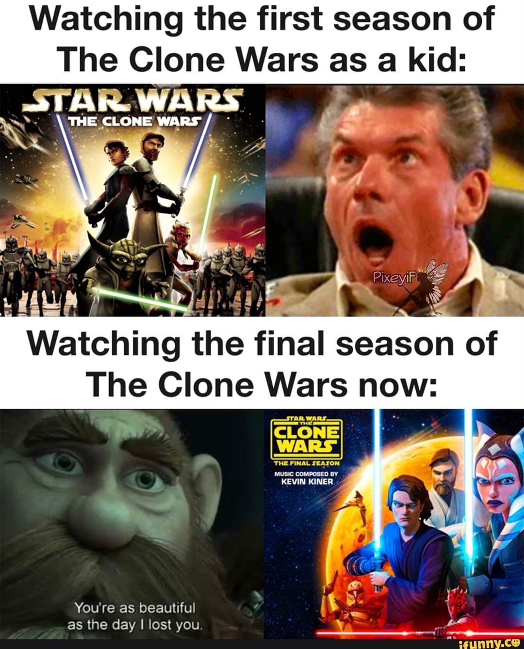 Watching the first season of The Clone Wars as a kid: ON Watching tl the  final