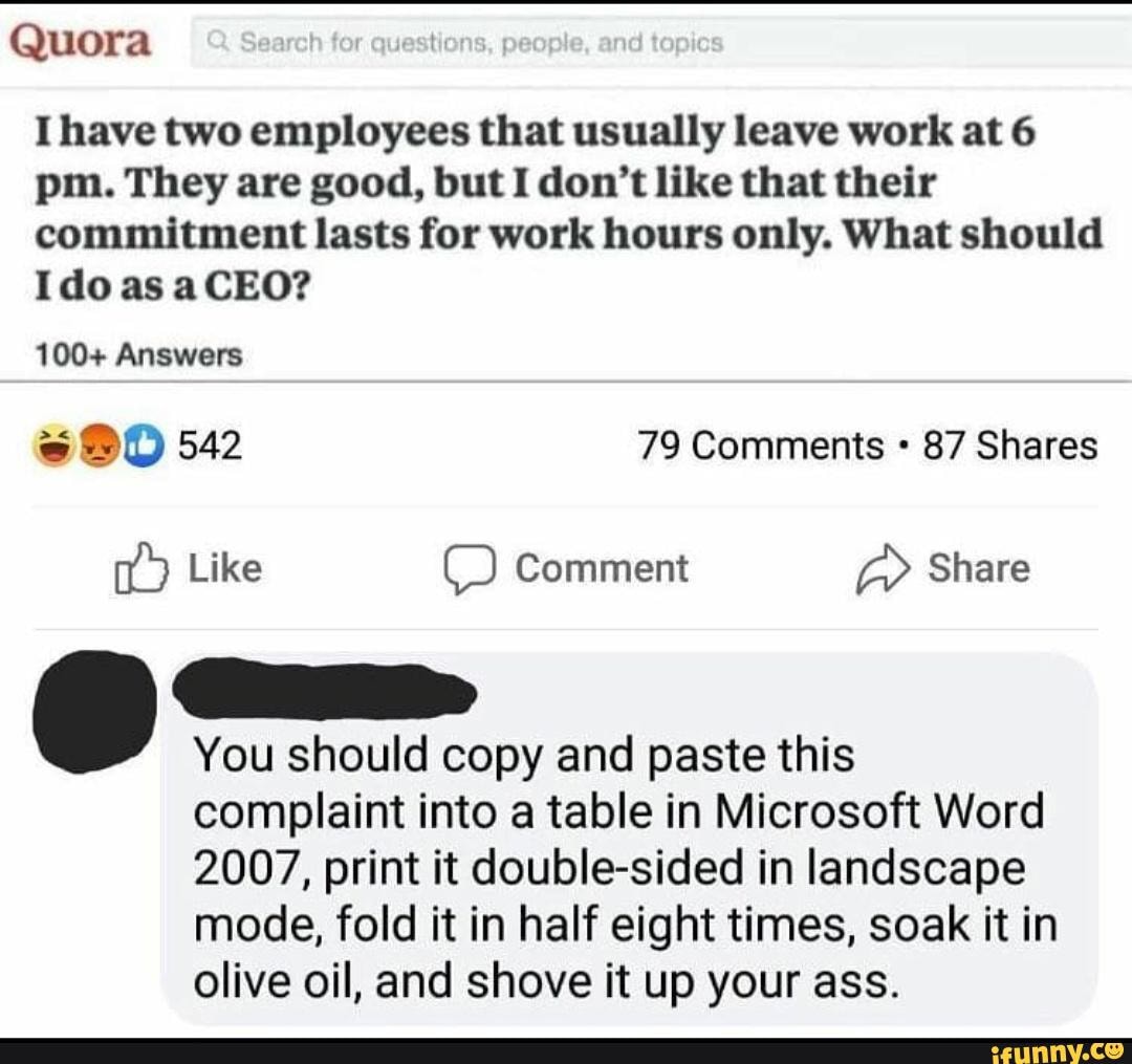 Fin Quora Ihave two employees that usually leave work at 6 pm