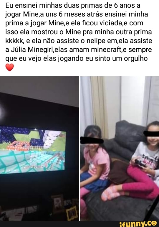 Eu com 7 anos pegando o celular da minha prima pra jogar joguinho? - iFunny  Brazil