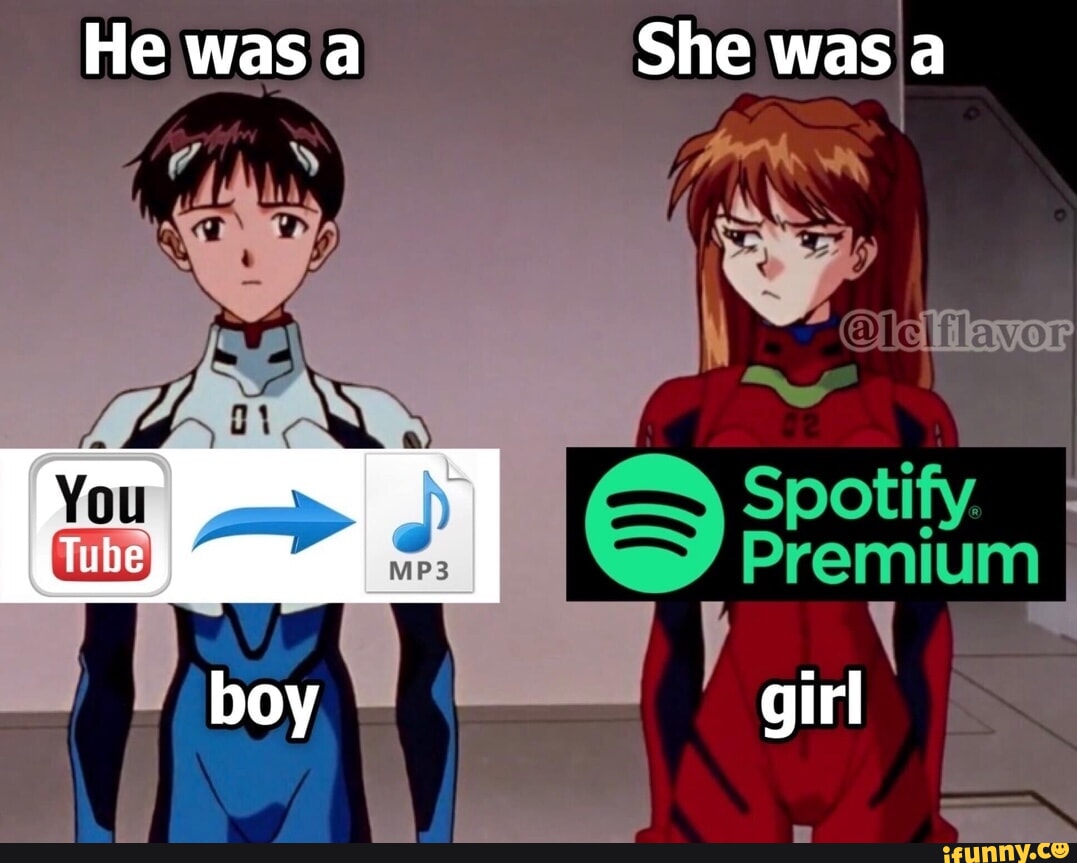 He was a She was a Spotify boy girl - iFunny Brazil