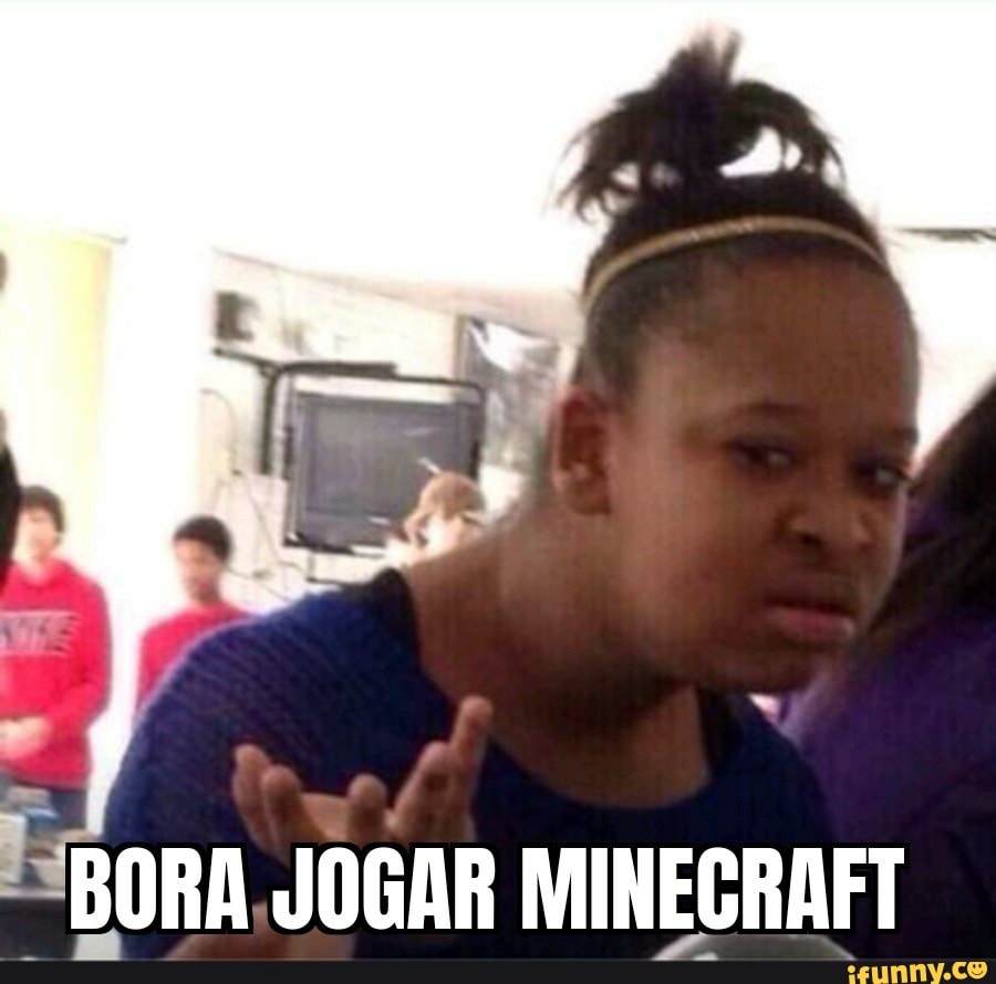Mas vc disse que a gente ia jogar Minecraft Tira a roupa - iFunny Brazil