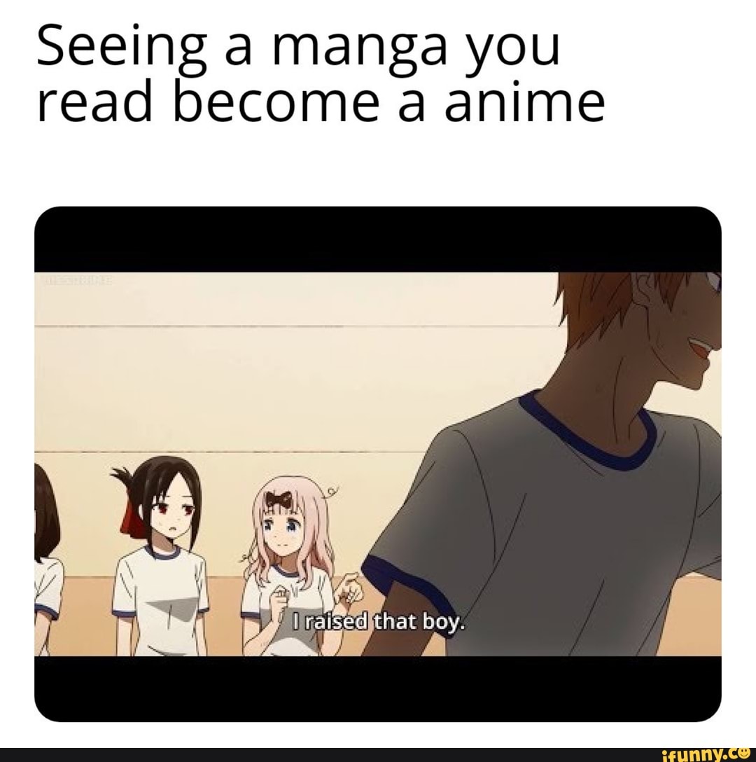 Seeing a manga you read become a anime - iFunny Brazil