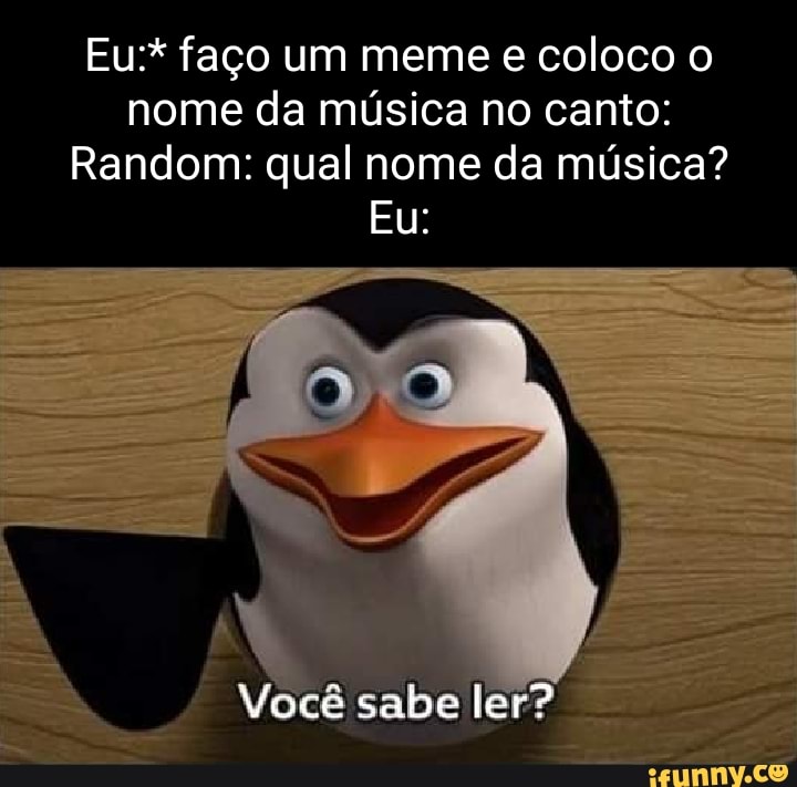 Nunca me esquecerei de vc cara que eu esqueci o nome eulquerendo saber o  nome da música) cara aleatário que eu esqueci nome - iFunny Brazil