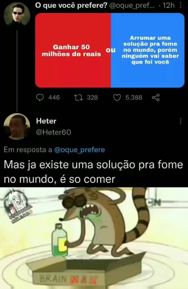 Oquevcprefere memes. Best Collection of funny Oquevcprefere pictures on  iFunny Brazil