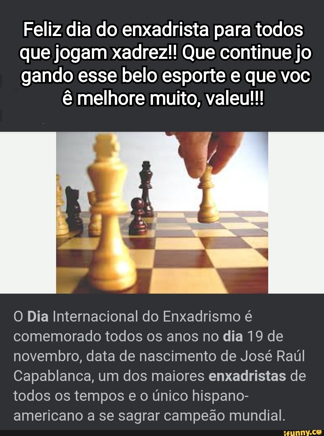 F) vida como um jogo de xadrez. Não significa que você vai vencer só porque  comeu a dama do adversário. - iFunny Brazil