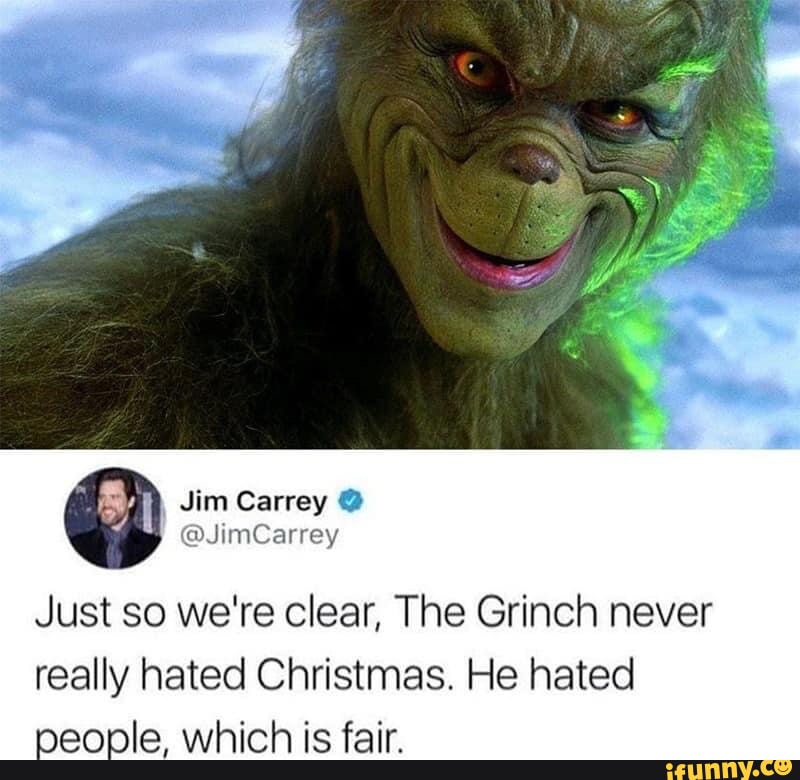 Just So We're Clear, The Grinch Never Really Hated Christmas. He