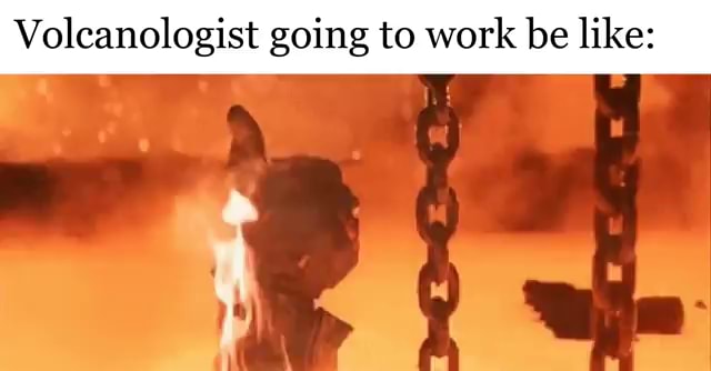 Volcanologist memes. Best Collection of funny Volcanologist