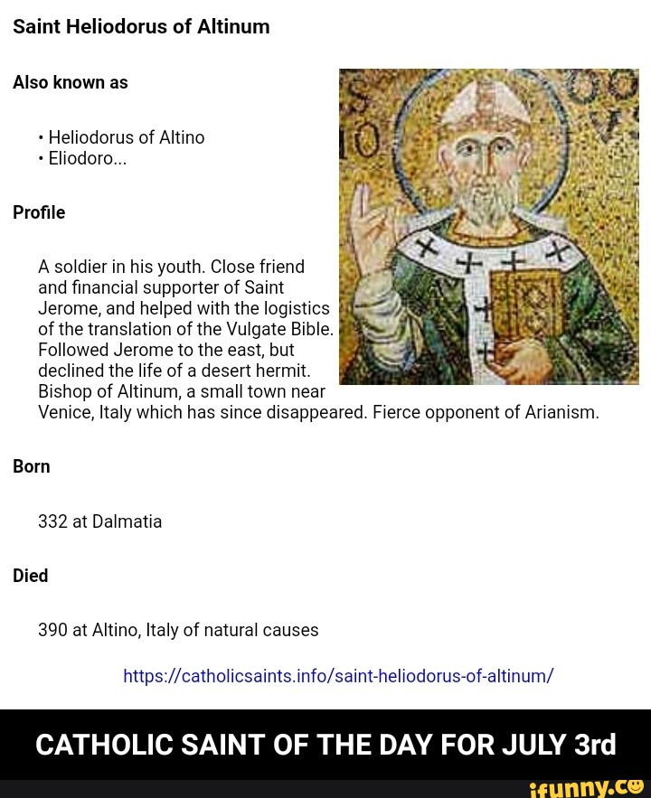 Saint Heliodorus of Altinum Also known as + Heliodorus of Altino ...