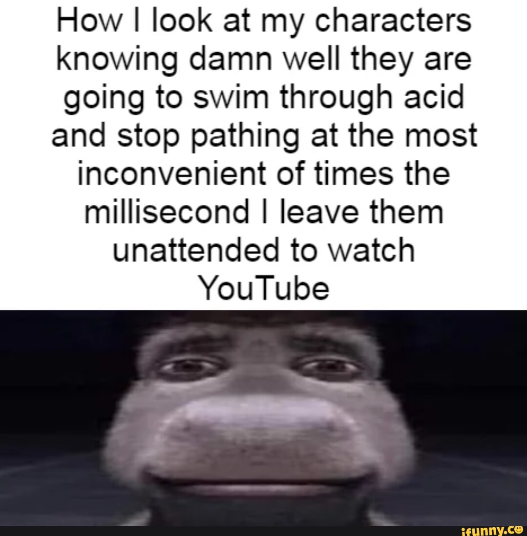 How I look at my characters knowing damn well they are going to swim