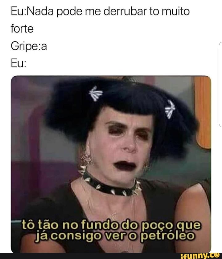 Só uma gripe - Meme by ZerowOne :) Memedroid