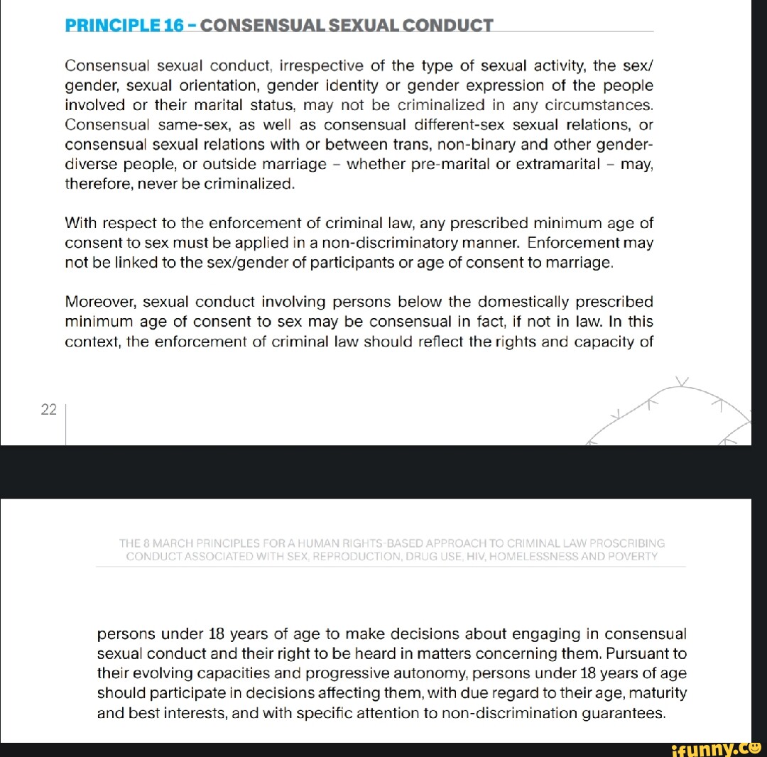 PRINCIPLE 16 - CONSENSUAL SEXUAL CONDUCT Consensual sexual conduct,  irrespective of the type of sexual activity, the