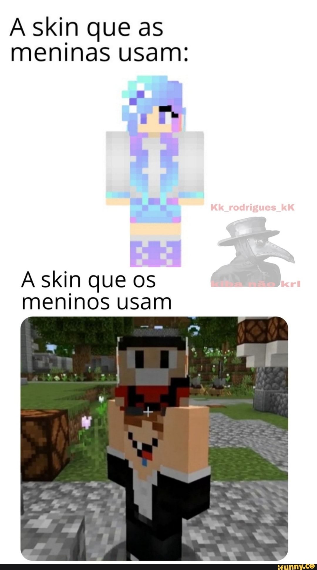 A skin que as meninas usam: A skin que os meninos usam - iFunny Brazil