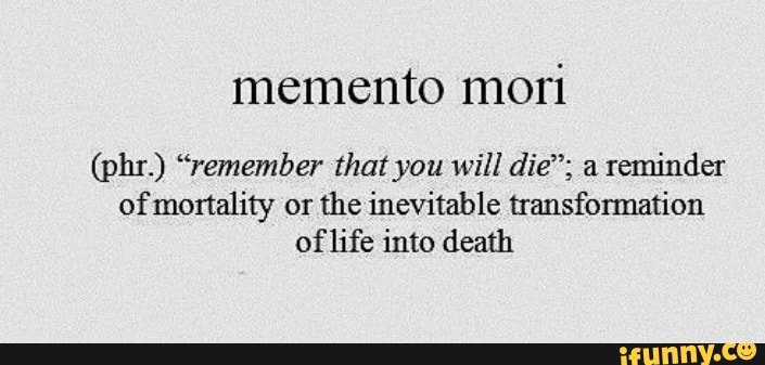 Memento Mori: Remember That You Will Die – Effectiviology