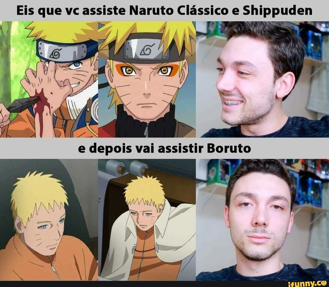 Eis que vc assiste Naruto Clássico e Shippuden e depois vai assistir Boruto  - iFunny Brazil
