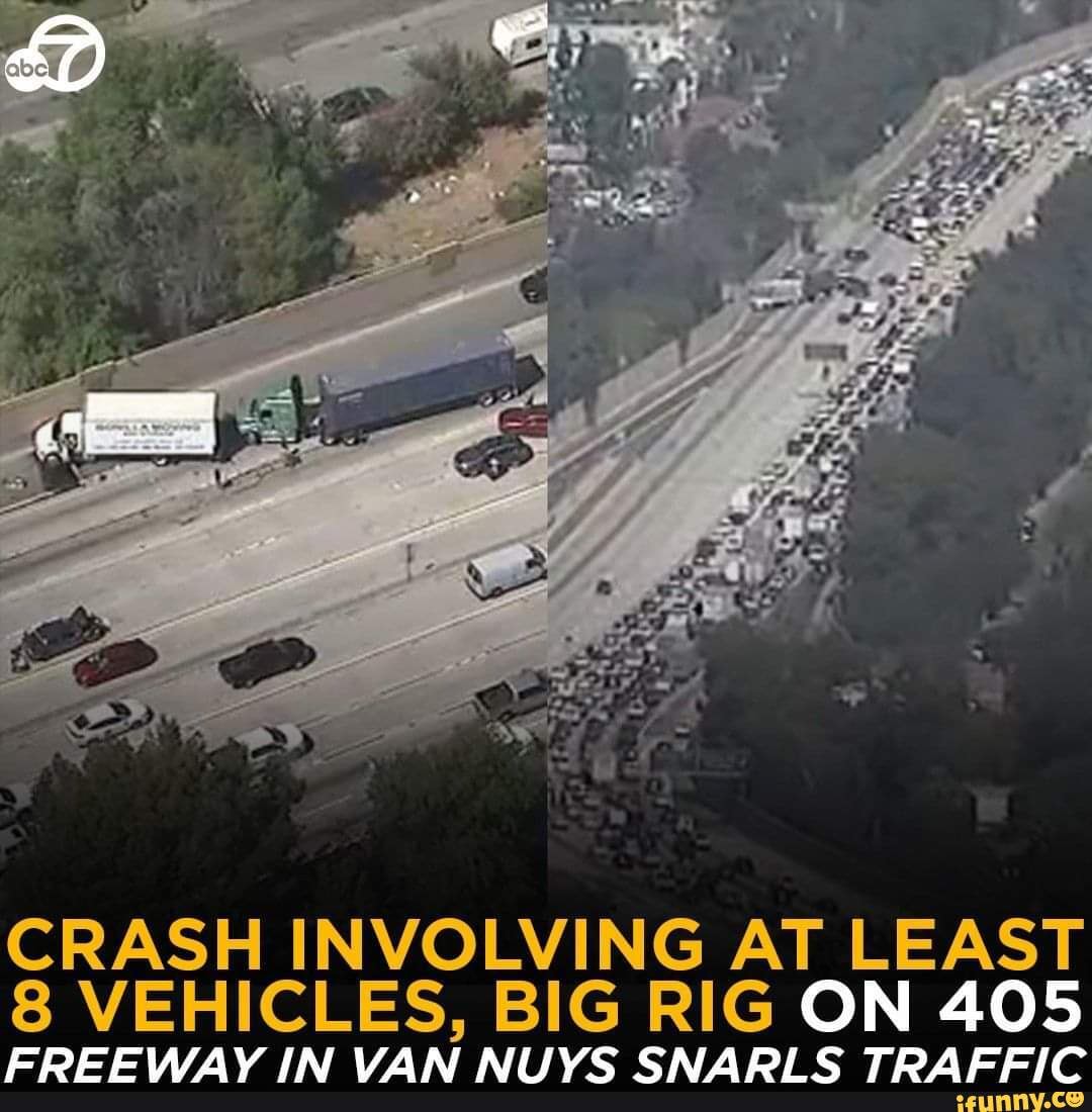 Crash Involving At Least 8 Vehicles Big Rig On 405 Freeway In Van Nuys