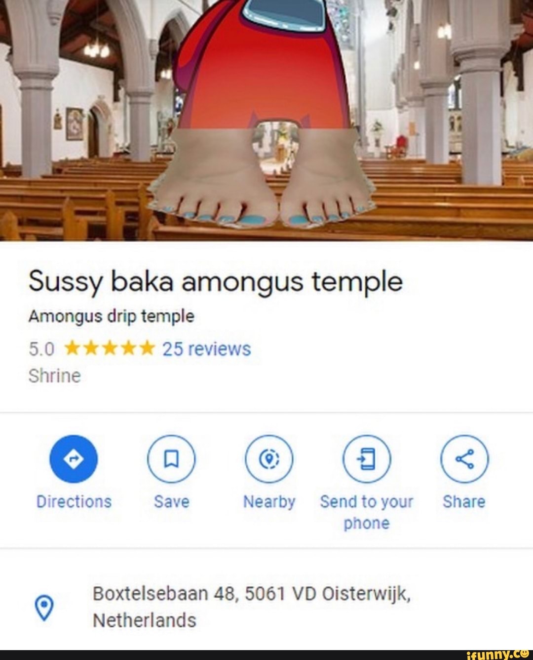 Sussy baka amongus temple Amongus drip temple 5.0 Wk 25 reviews Shrine  Directions Save Nearby Sendtoyour Share phone Boxtelsebaan 48, 5061 VD  Oisterwijk, Netherlands - iFunny Brazil