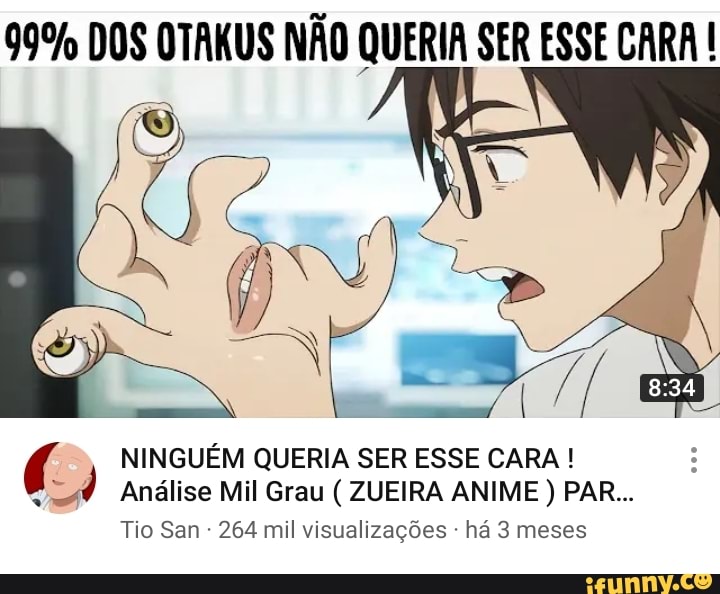 Cara que legenda todos anime sem Otakuss - iFunny Brazil