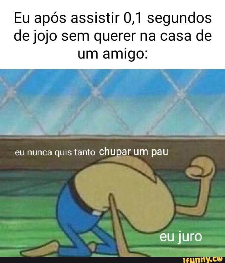 Convenci meu amigo a assistir Jojo, estou tão feliz