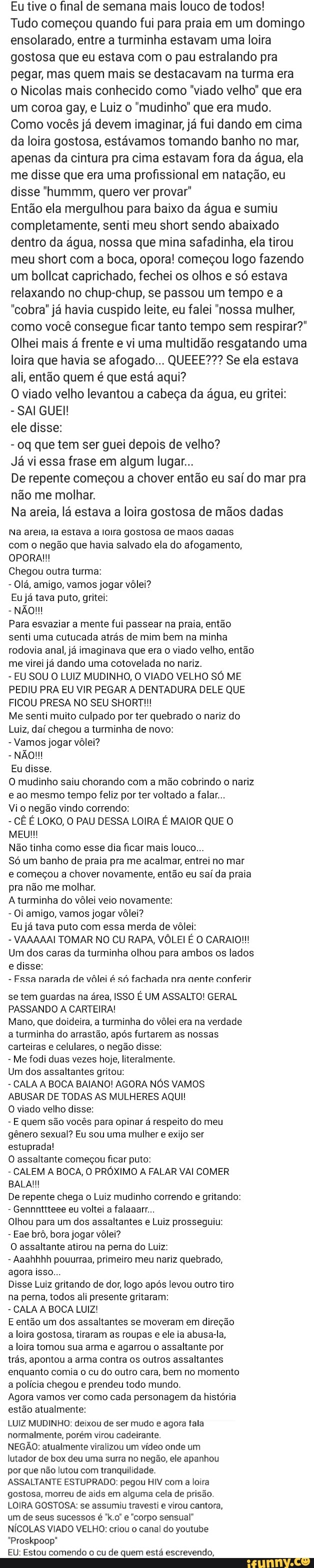 Eu tive o final de semana mais louco de todos! Tudo começou quando fui para  praia