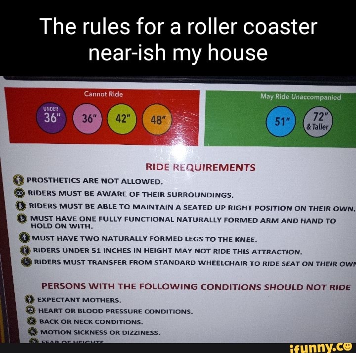 The rules for a roller coaster near ish my house May Ride