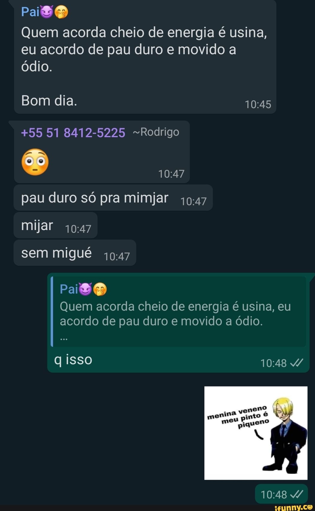 PaiO Quem acorda cheio de energia é usina, eu acordo de pau duro e movido a