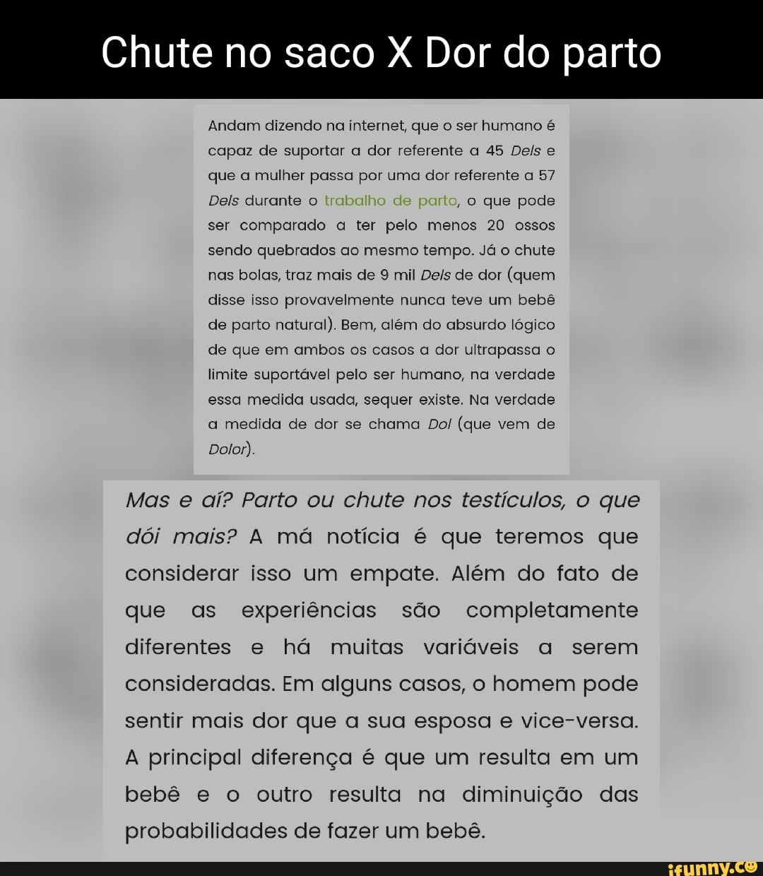 Chute no saco X Dor do parto Andam dizendo na internet, que o ser humano é