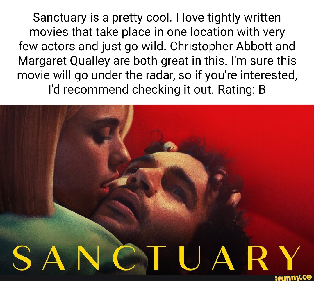 Sanctuary is a pretty cool. I love tightly written movies that take place  in one location