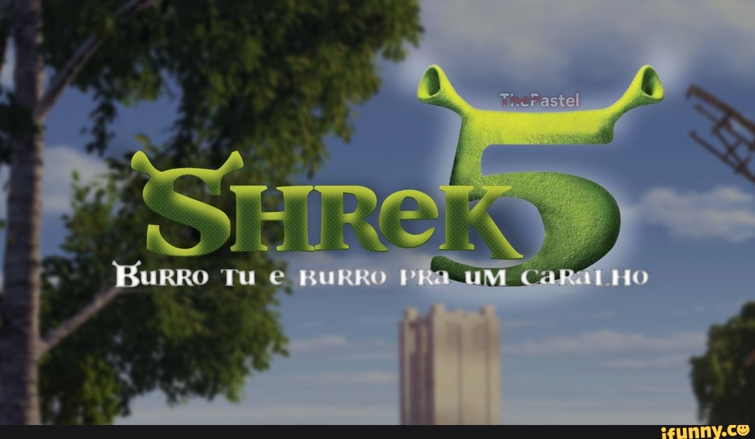 Shrek5 memes. Best Collection of funny Shrek5 pictures on iFunny Brazil