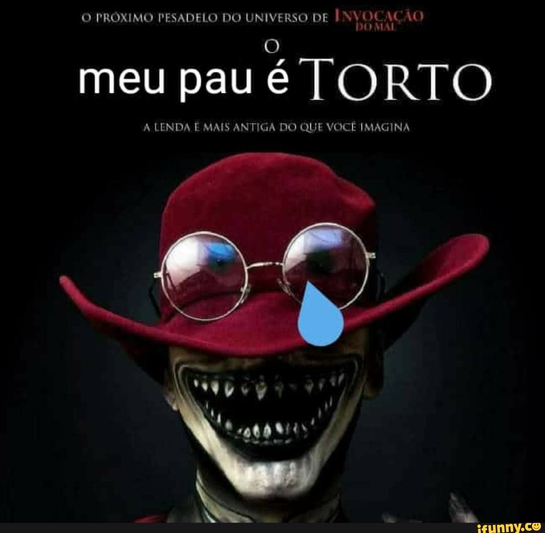 O PRÓXIMO PESADELO DO UNIVERSO DE I ÃO meu pau TORTO A LENDA É MAIS ANTIGA  DO QUE VOCÊ IMAGINA - iFunny Brazil