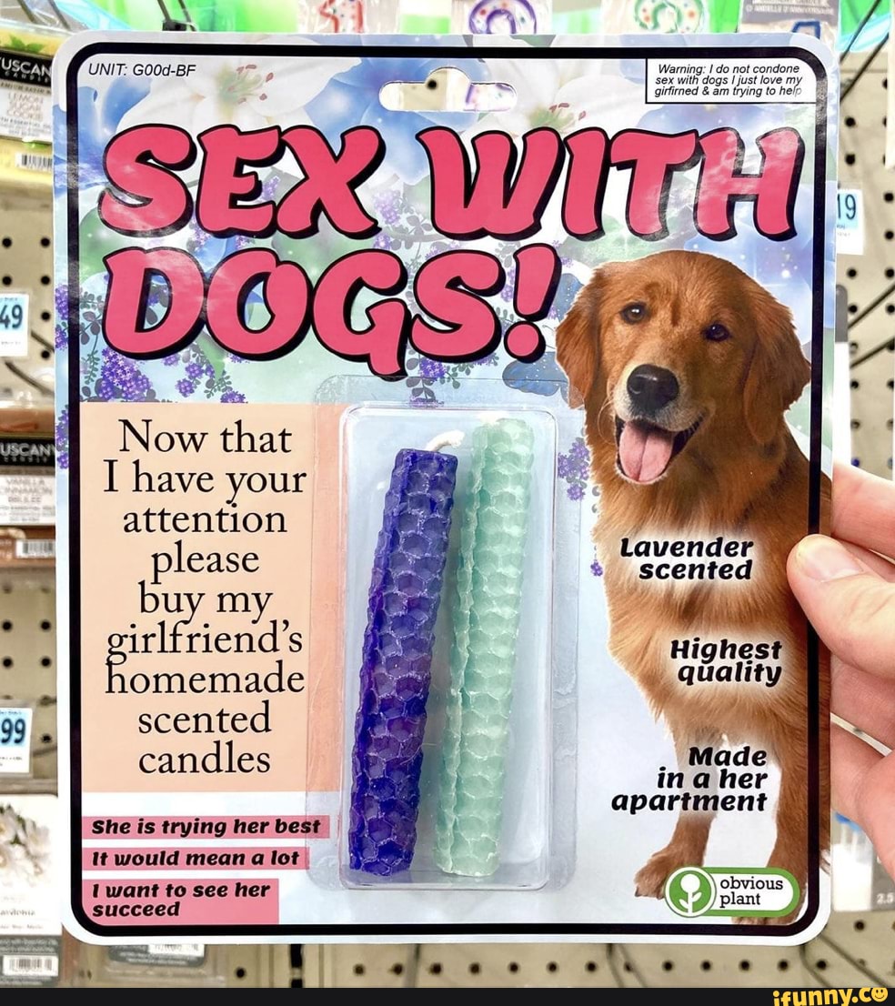 Warning: do not condone sex with dogs just love aimed am tying tone  Lavender scented Now